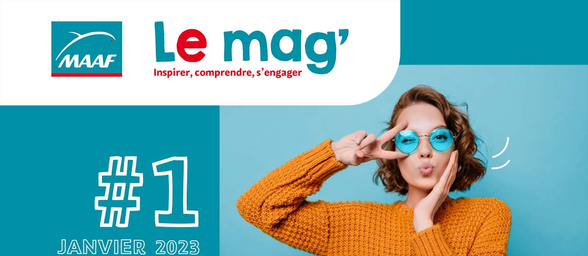 MAAF - Le mag' - Inspirer . comprendre, s'engager